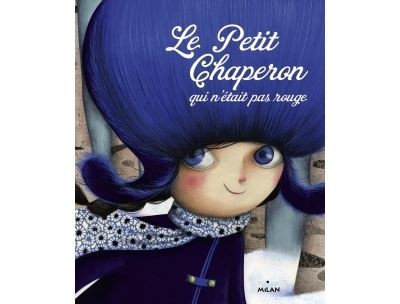 Le Petit Chaperon qui n'etait pas rouge - Click to enlarge picture.