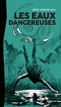 Les eaux dangereuses - Click to enlarge picture.