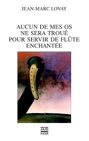 Aucun de mes os ne sera troué pour servir de flûte enchantée - Click to enlarge picture.
