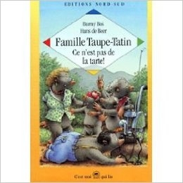 Famille Taupe-Tatin. Ce n'est pas de la tarte - Click to enlarge picture.