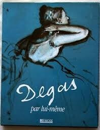 Degas par lui-même - Click to enlarge picture.