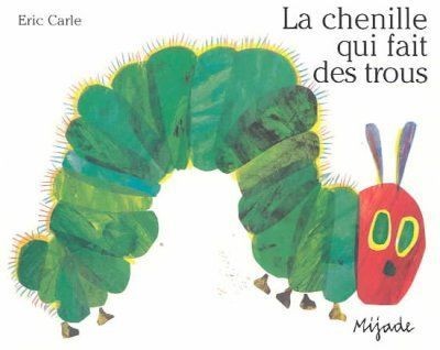 La  Petite Chenille qui fait des trous - Click to enlarge picture.
