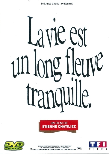 La Vie est un long fleuve tranquille - Click to enlarge picture.