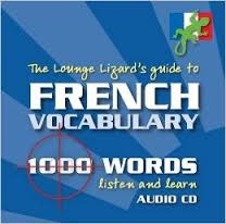 The Lounge Lizard's guide to French Vocabulary - Click to enlarge picture.