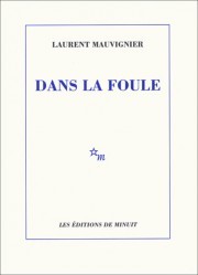 Dans la Foule [Prix du Roman FNAC 2006] - Click to enlarge picture.