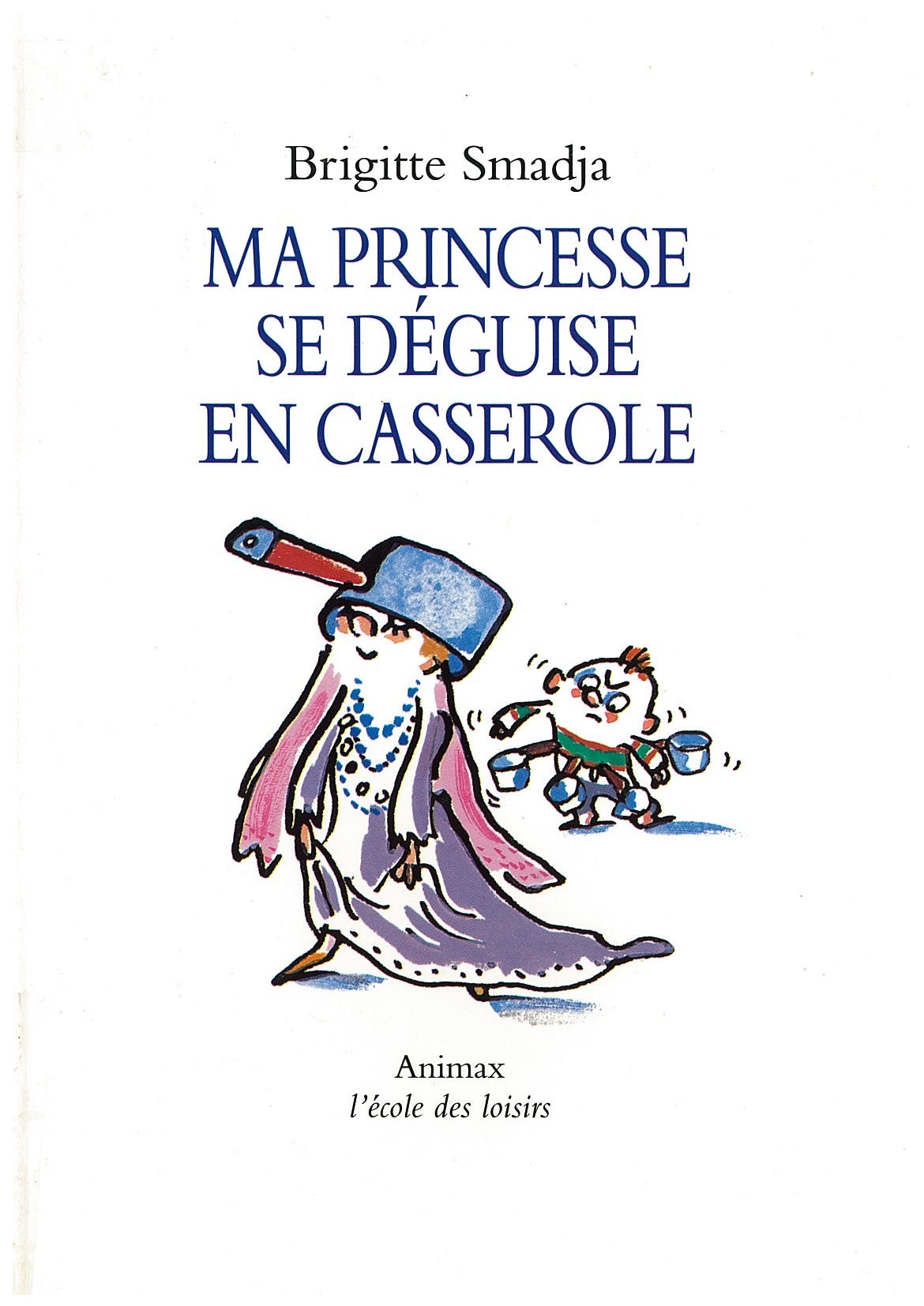 Ma Princesse se Déguise en Casserole - Click to enlarge picture.