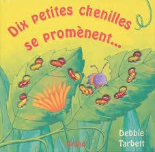 Dix petites chenilles se promènent - Click to enlarge picture.