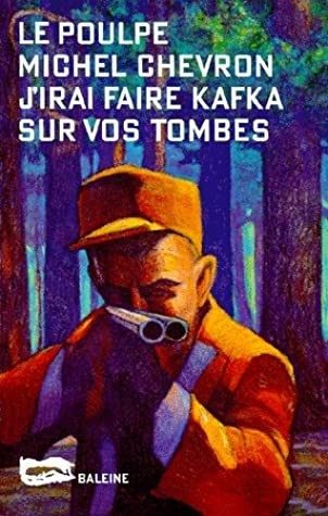 J’irai faire Kafka sur vos tombes - Click to enlarge picture.