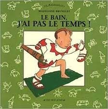 Le bain, j’ai pas le temps ! - Click to enlarge picture.