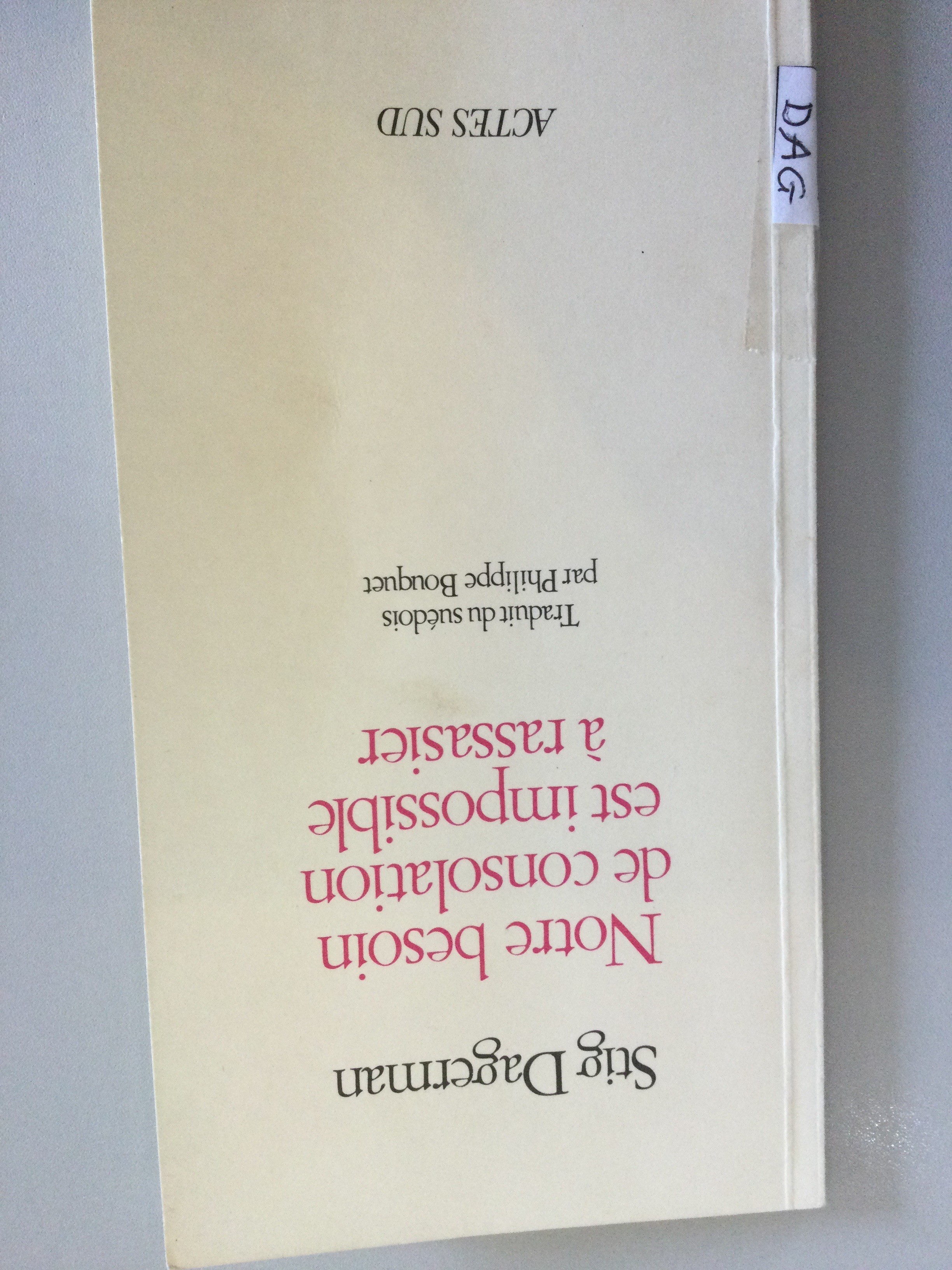 Notre besoin de consolation est impossible à rassasier - Click to enlarge picture.