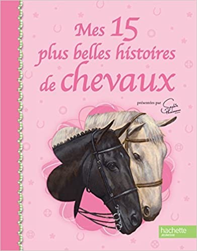 Mes 15 plus Belles Histoires de Chevaux - Click to enlarge picture.