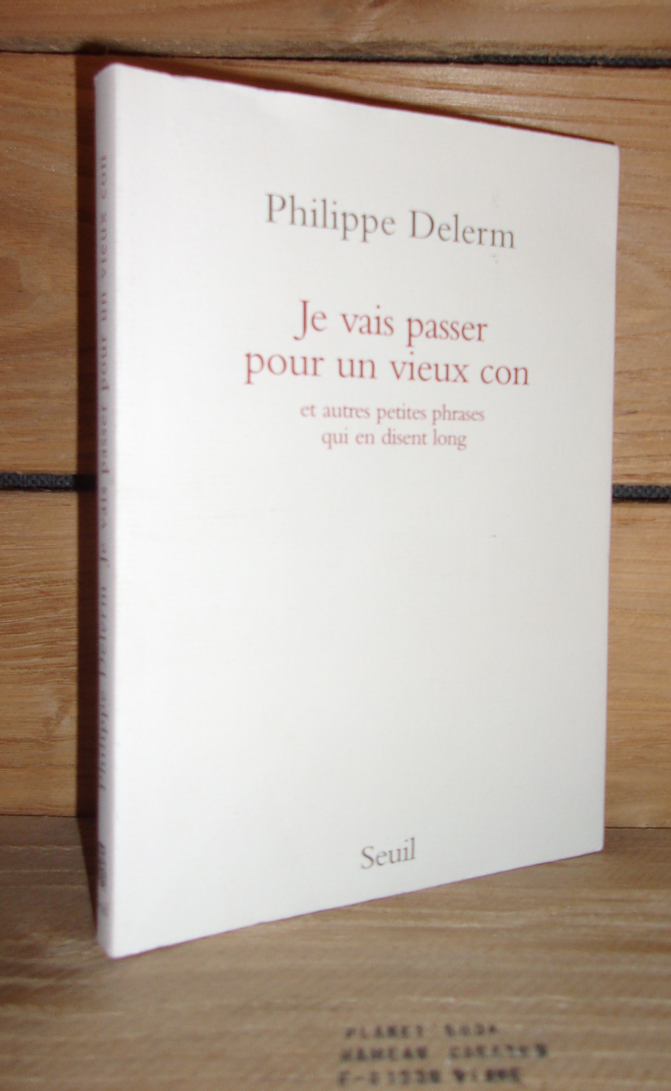 Je Vais Passer pour un Vieux Con - Click to enlarge picture.