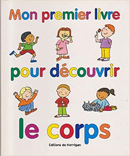Mon Premier Livre pour découvrir le Corps - Click to enlarge picture.